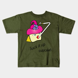 Suck it up cupcake! Kids T-Shirt